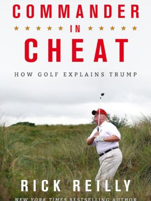 Commander in Cheat: How Golf Explains Trump: The brilliant New York Times bestseller 2019