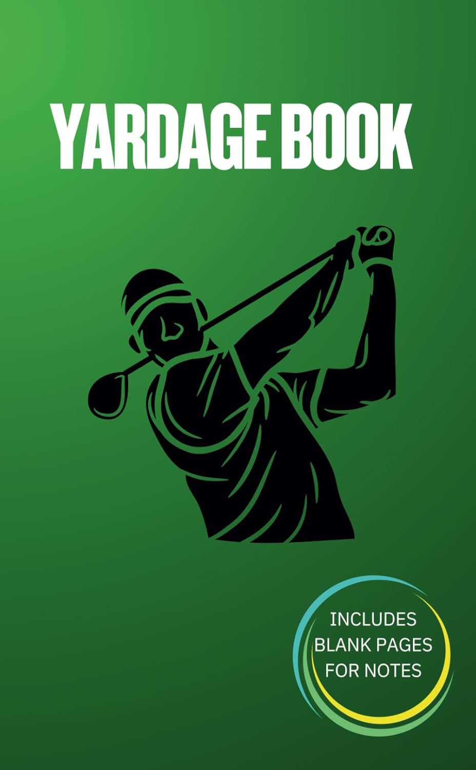 Golf Yardage Book: Golf Yardage Book with Easy Print | 63 Pages | 4x7 inches | Pages for Notes | Pocket Size